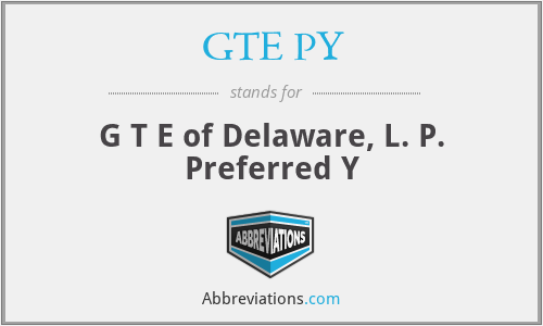 GTE PY - G T E of Delaware, L. P. Preferred Y